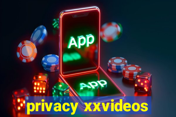 privacy xxvideos